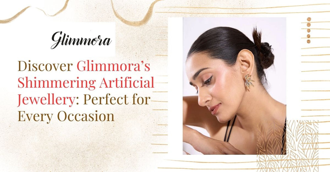 Discover Glimmora’s Shimmering Artificial Jewellery: Perfect for Every Occasion